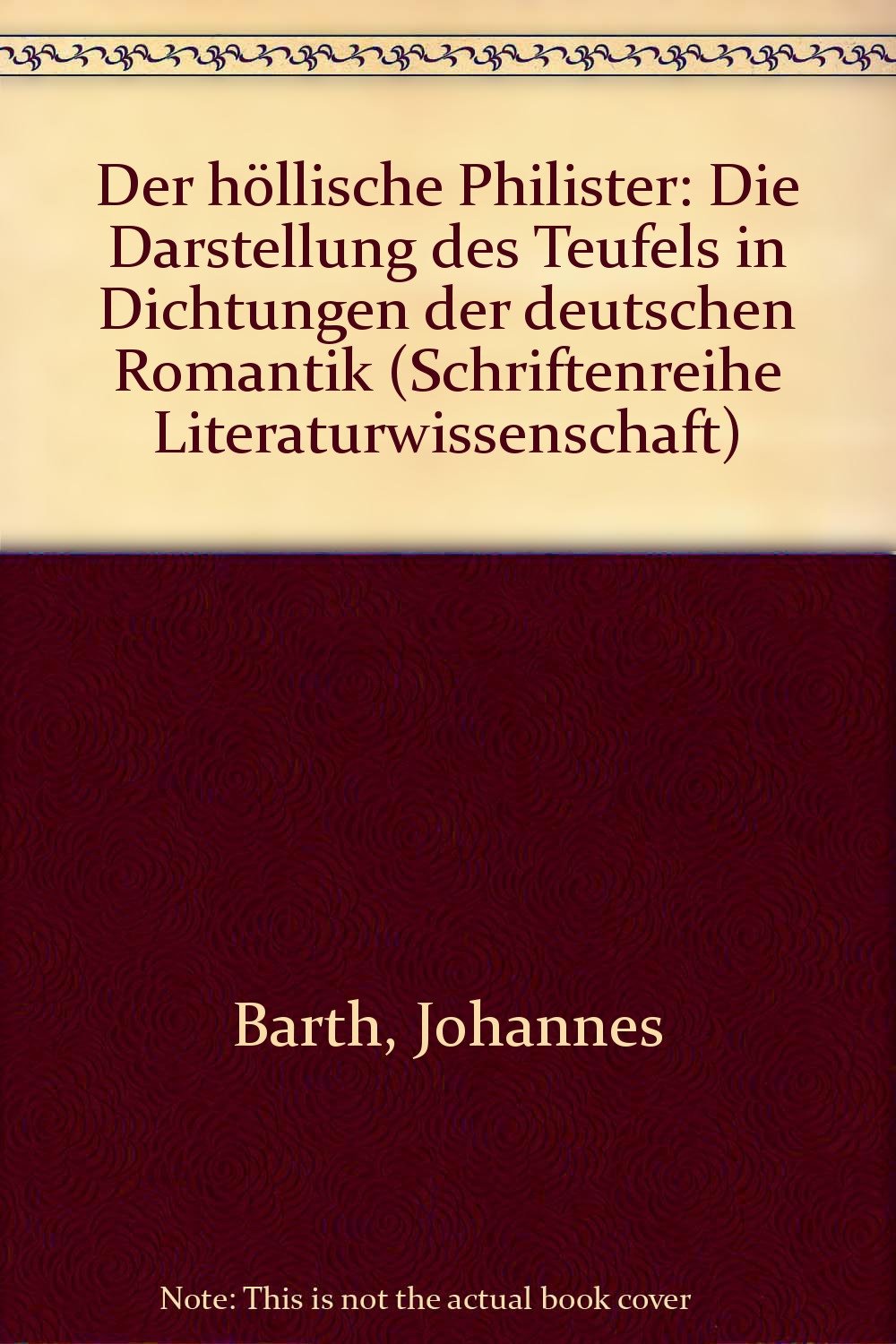 Der höllische Philister: Die Darstellung des Teufels in Dichtungen der deutschen Romantik (Schriftenreihe Literaturwissenschaft) Contemporary literature Books