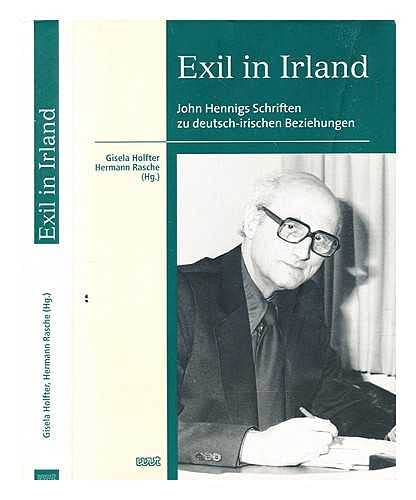 Exil in Irland: John Hennigs Schriften zu deutsch-irischen Beziehungen Books