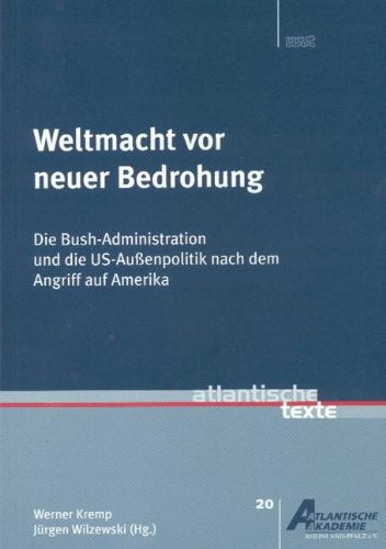 Weltmacht vor neuer Bedrohung: Die Bush-Administration und die US-Außenpolitik nach dem Angriff auf Amerika (Atlantische Texte) Law