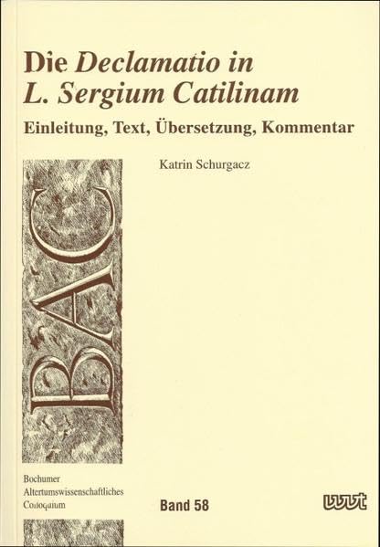 Die "Declamatio in L. Sergium Catilinam": Einleitung, Text, Übersetzung, Kommentar: 58 book