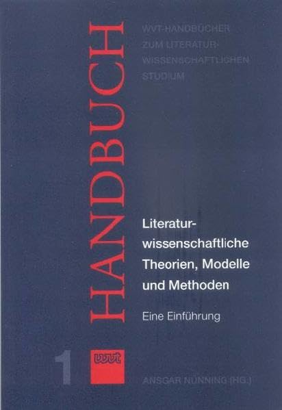 Literaturwissenschaftliche Theorien, Modelle und Methoden: Eine Einführung (WVT Handbücher zum literatur- und kulturwissenschaftlichen Studium) Contemporary literature Books