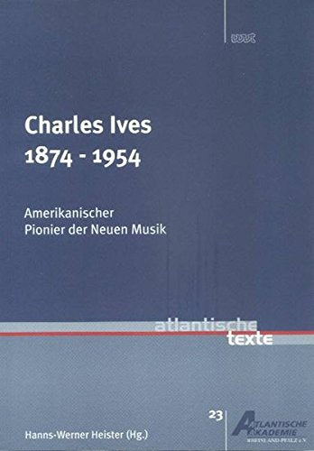 Charles Ives, 1874-1954. Amerikanischer Pionier der Neuen Musik Sheet Music