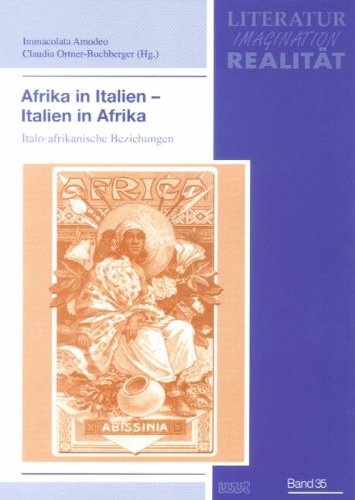 Afrika in Italien - Italien in Afrika: italo-afrikanische Beziehungen (LIR. Literatur - Imagination - Realität: Anglistische, germanistische, romanistische Studien) Contemporary literature Books