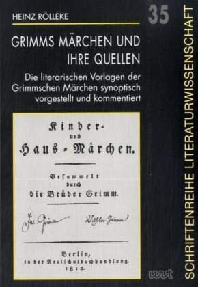 Grimms Märchen und ihre Quellen: Die literarischen Vorlagen der Grimmschen Märchen synoptisch vorgestellt und kommentiert (Schriftenreihe Literaturwissenschaft) Contemporary literature Books
