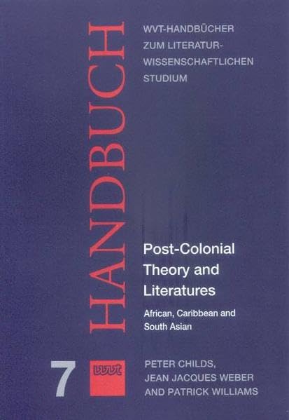 Post-Colonial Theory and Literatures: African, Caribbean and South Asian (WVT Handbücher zum literatur- und kulturwissenschaftlichen Studium) Contemporary literature Books