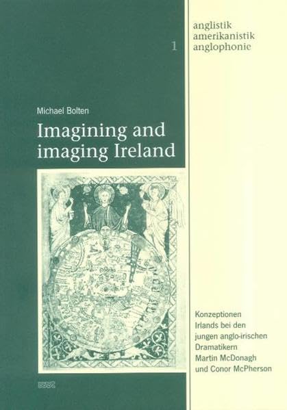 Imagining and imaging Ireland: Konzeptionen Irlands bei den jungen anglo-irischen Dramatikern Martin McDonagh und Conor McPherson (Anglistik - Amerikanistik - Anglophonie) Contemporary literature Books