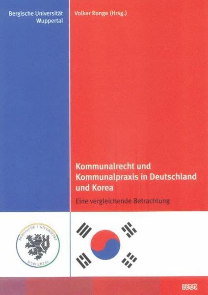 Kommunalrecht und Kommunalpraxis in Deutschland und Korea: Eine vergleichende Betrachtung Law