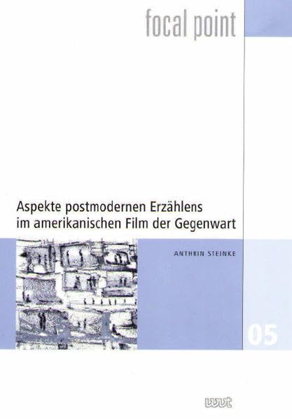 Aspekte postmodernen Erzählens im amerikanischen Film der Gegenwart: Diss. (Focal Point) Law