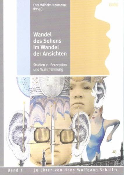 Wandel des Sehens im Wandel der Ansichten - Studien zu Perzeption und Wahrnehmung: Zu Ehren von Hans-Wolfgang Schaller. Band 1 Law