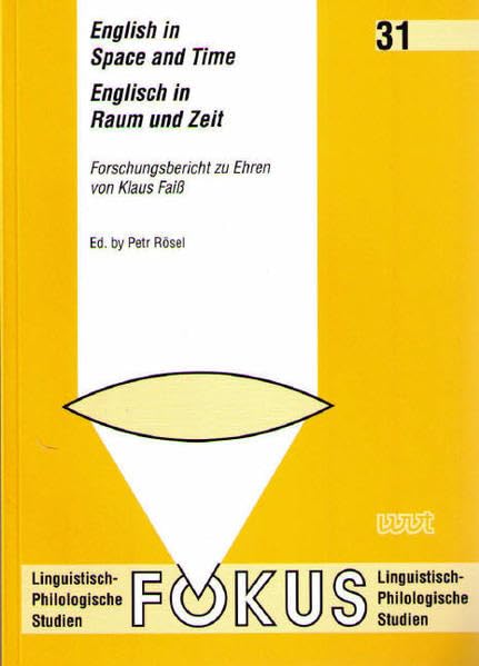 English in Space and Time - Englisch in Raum und Zeit: Forschungsbericht zu Ehren von Klaus Faiß (Fokus / Linguistisch-philologische Studien) Contemporary literature Books