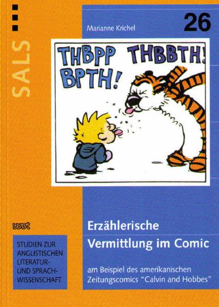 Erzählerische Vermittlung im Comic am Beispiel des amerikanischen Zeitungscomics "Calvin and Hobbes": Diss. (SALS: Studien zur anglistischen Literatur- und Sprachwissenschaft) Contemporary literature