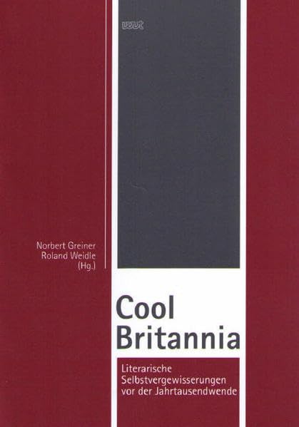 Cool Britannia: Literarische Selbstvergewisserungen vor der Jahrtausendwende. Dt. /Engl. Contemporary literature