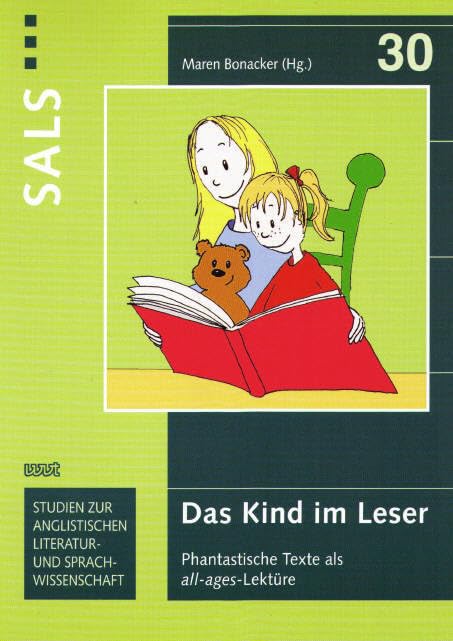 Das Kind im Leser: Phantastische Texte als all-ages-Lektüre. Tagungsband zum wissenschaftlichen Symposium (SALS: Studies in Anglophone Literatures) Social Sciences