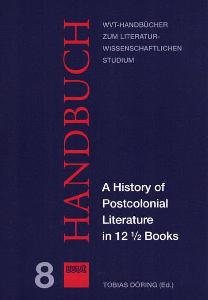 A History of Postcolonial Literature in 12 1/2 Books (WVT Handbücher zum literatur- und kulturwissenschaftlichen Studium) Contemporary literature Books