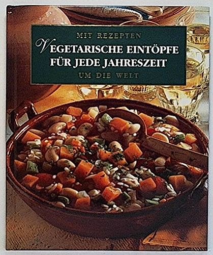 Mit Rezepten um die Welt, Bd. 17: Vegetarische Eintöpfe für jede Jahreszeit Books