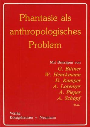 Phantasie als anthropologisches Problem (Studien zur Anthropologie) Social Sciences