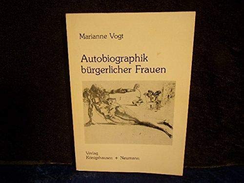 Autobiographik bürgerlicher Frauen: Zur Geschichte weiblicher Selbstbewusstwerdung Books