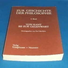 Zur Geschichte der Philosophie / Einführende Darstellung - Kritik - Literaturangaben: Zur Geschichte der Philosophie, in 2 Bdn., Bd.2, Von Kant bis zur Gegenwart Philosophy