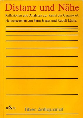Distanz und Nähe: Reflexionen und Analysen zur Kunst der Gegenwart Professional & Reference Books