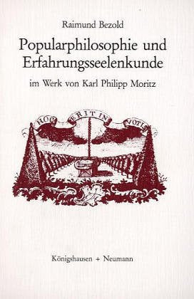 Popularphilosophie und Erfahrungsseelenkunde: Im Werk von Karl Philipp Moritz (Epistemata - Würzburger wissenschaftliche Schriften. Reihe Literaturwissenschaft) Books