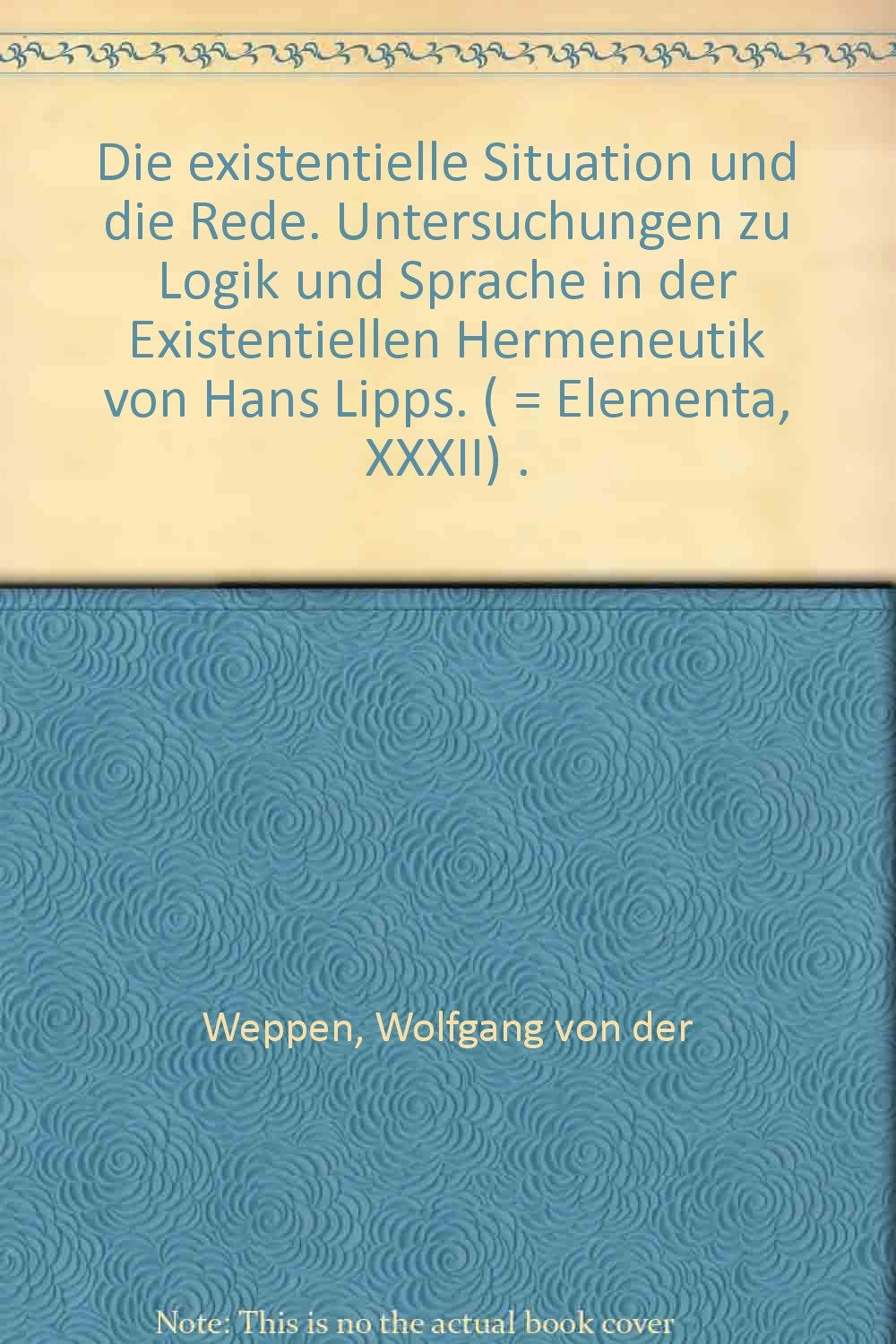 Die existentielle Situation und die Rede (Elementa / Schriften zur Philosophie und ihrer Problemgeschichte) Books