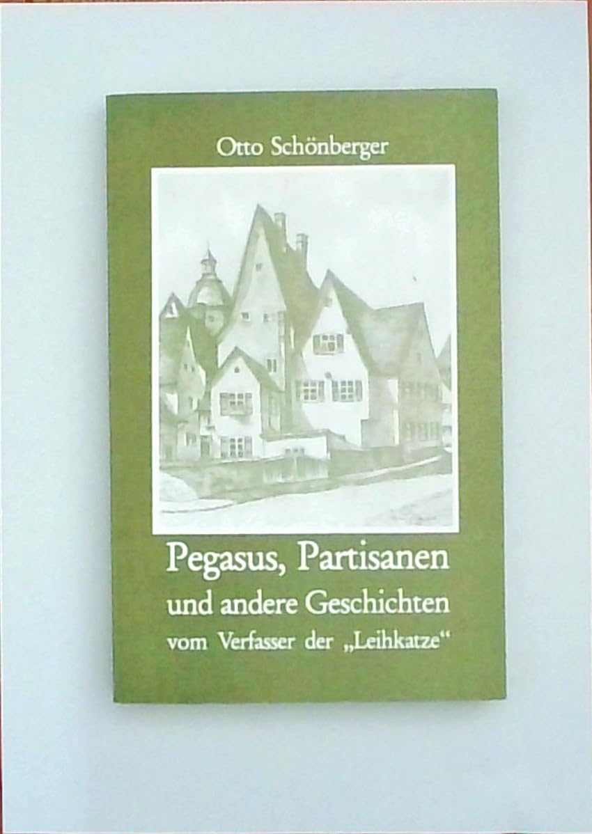 Pegasus, Partisanen und andere Geschichten: Vom Verfasser der "Leihkatze" Books