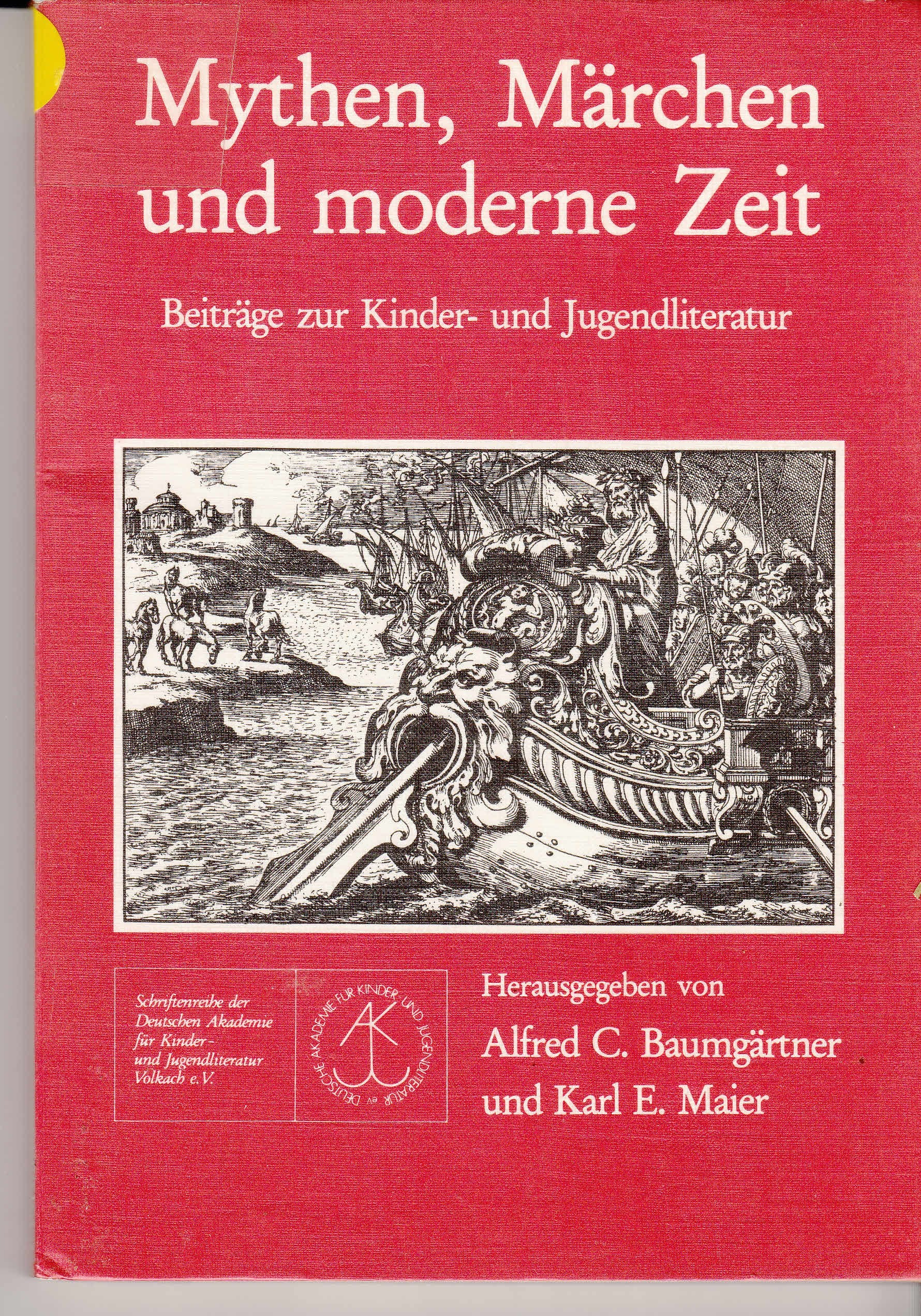 Mythen, Märchen und moderne Zeit: Beiträge zur Kinder- und Jugendliteratur: Beiträge zur Kinderliteratur und Jugendliteratur (Schriftenreihe der ... Kinder- und Jugendliteratur, Volkach e.V.) Business & Technology