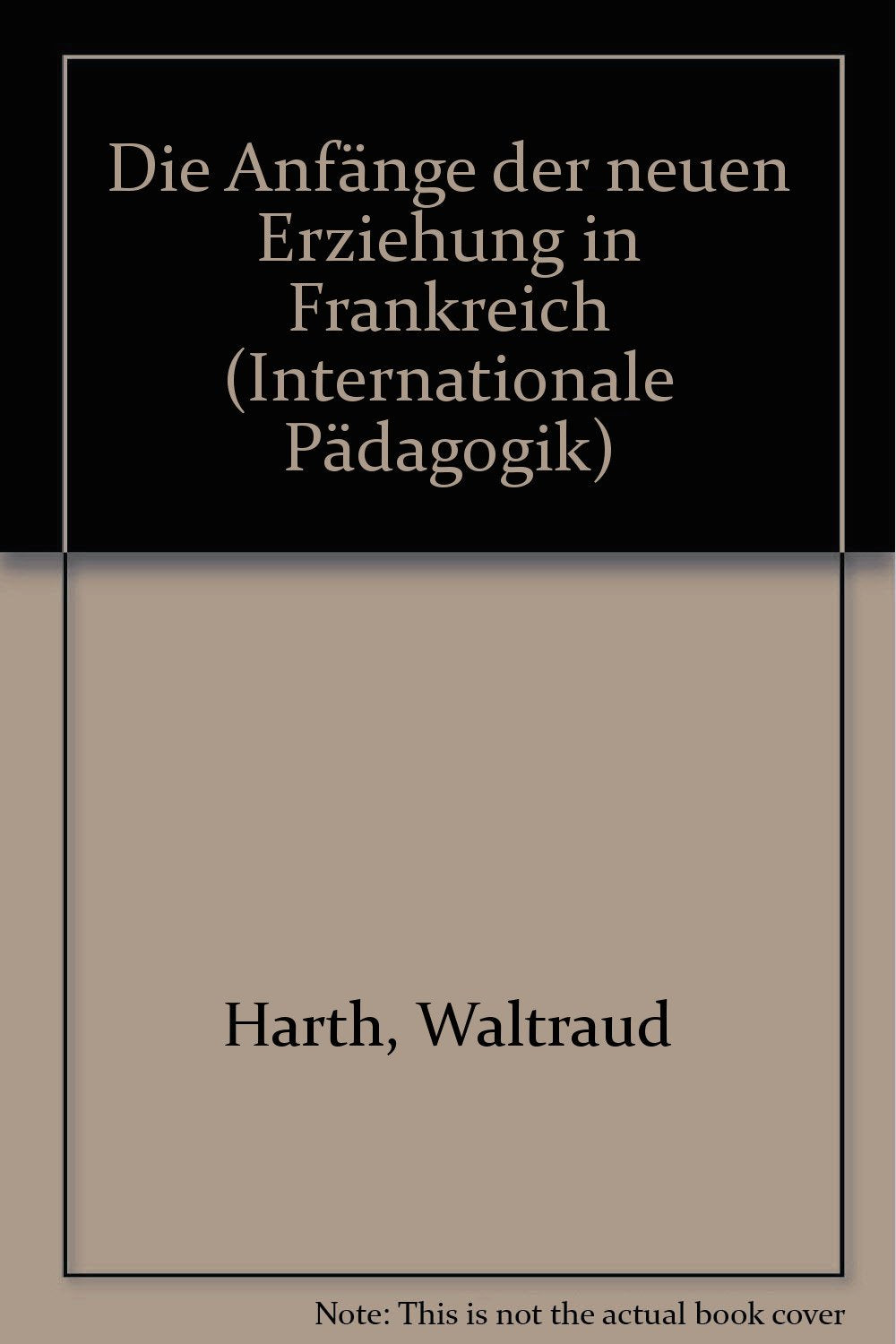 Die Anfänge der Neuen Erziehung in Frankreich (Internationale Pädagogik) Books
