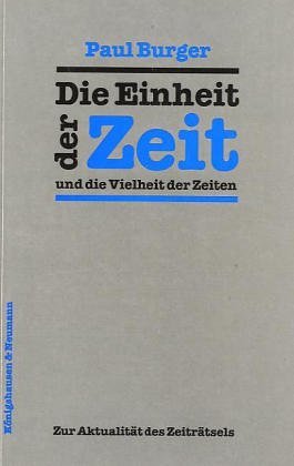 Die Einheit der Zeit und die Vielheit der Zweiten: Zur Aktualität des Zeiträtsels: Zur Aktualität des Zeiträtsels. Diss. (Epistemata - Würzburger wissenschaftliche Schriften. Reihe Philosophie) Philosophy