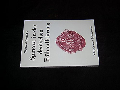 Spinoza in der deutschen Frühaufklärung. (=Epistemata, Würzburger wissenschaftl. Schriften, Reihe Philosophie; Bd. 34/11987). book