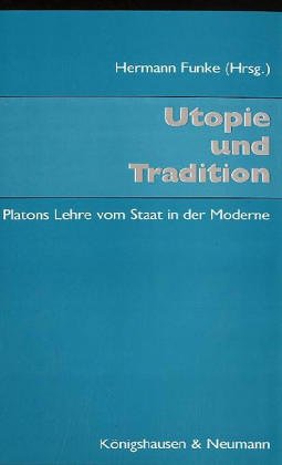 Utopie und Tradition: Platons Lehre vom Staat in der Moderne Philosophy
