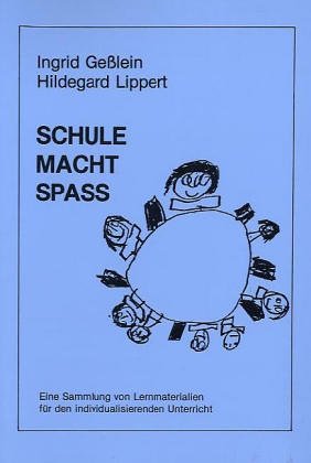 Schule macht Spass: Eine Sammlung von Lernmaterialien für den individualisierenden Unterricht Education & Training