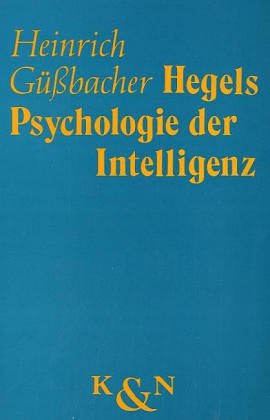 Hegels Psychologie der Intelligenz Philosophy