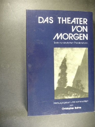 Das Theater von Morgen: Texte zur deutschen Theaterreform (1870-1920) Books