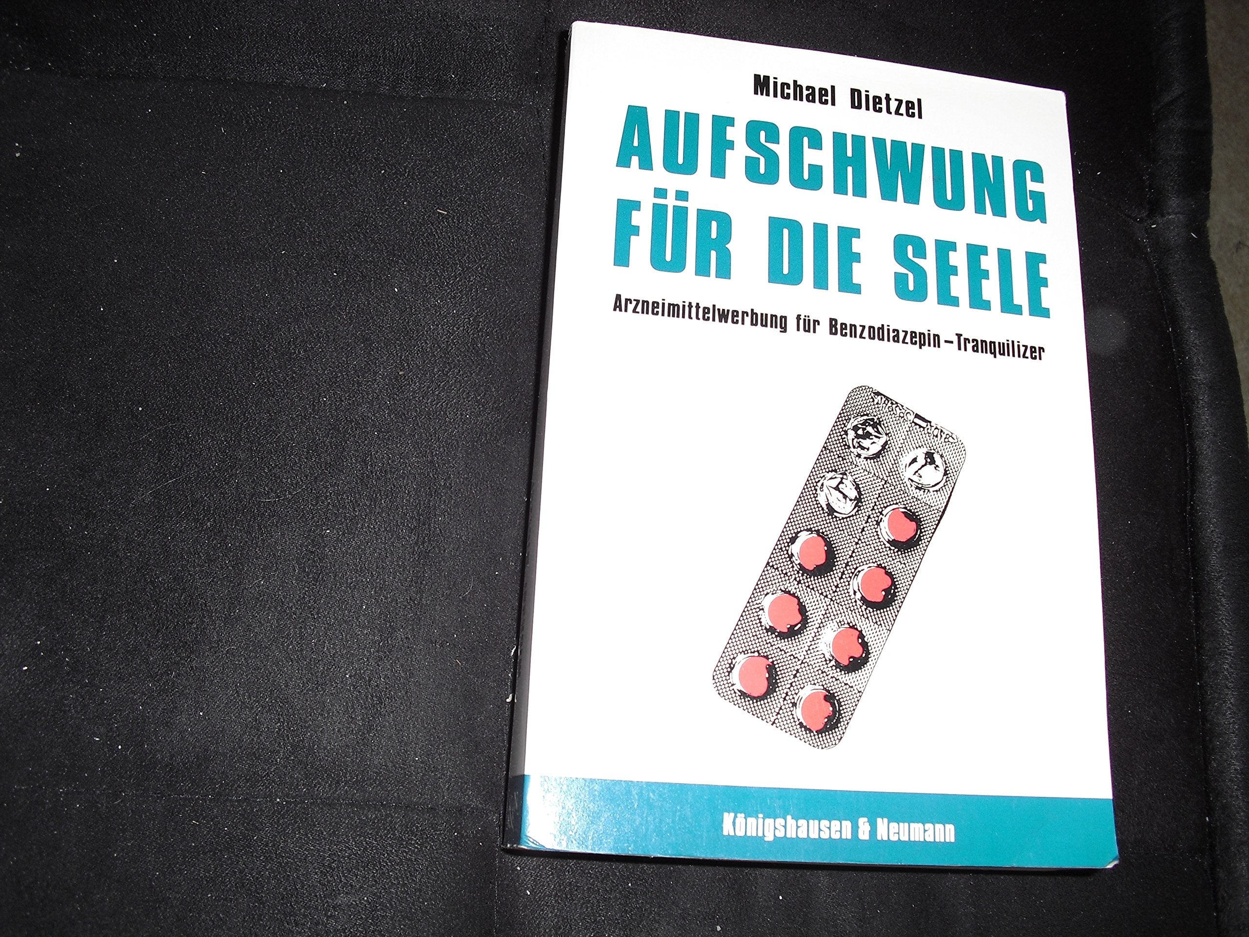 Aufschwung für die Seele: Arzneimittelwerbung für Benzodiazepin-Tranquilizer (Beiträge zur medizinischen Psychologie und medizinischen Soziologie) Medicine