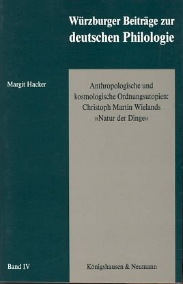 Anthropologische und kosmologische Ordnungsutopien: Christoph Martin Wielands "Natur der Dinge" (Würzburger Beiträge zur deutschen Philologie) Philosophy