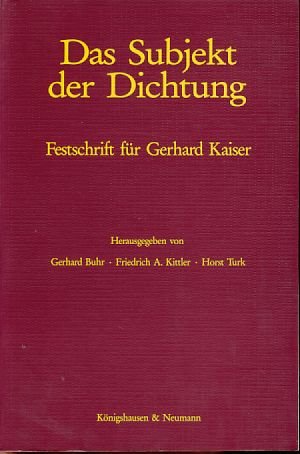 Das Subjekt der Dichtung: Festschrift für Gerhard Kaiser Media & Communication
