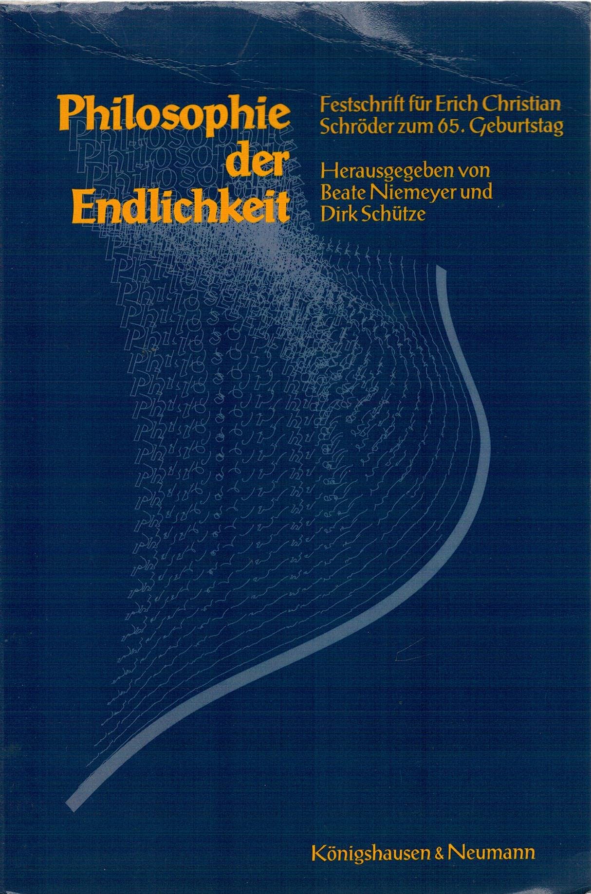 Philosophie der Endlichkeit: Festschrift für Erich Christian Schröder zum 65. Geburtstag - Aguirre, Antonio book
