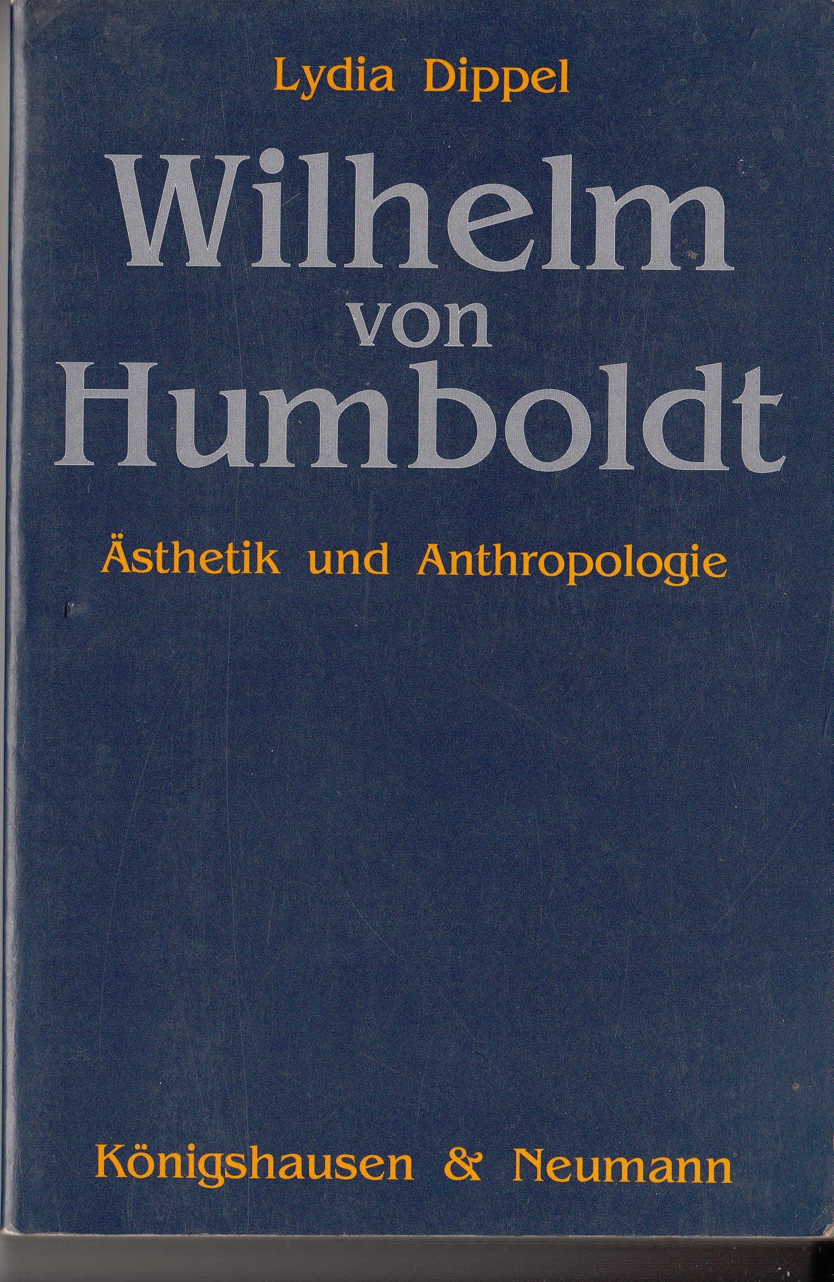 Wilhelm von Humboldt. Ästhetik und Anthropologie im Zeichen der Weimarer Klassik book