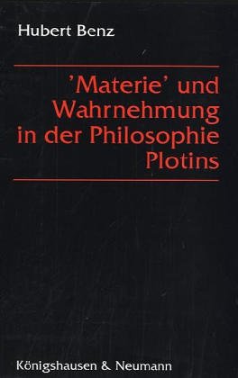 Materie und Wahrnehmung in der Philosophie Plotins (Epistemata - Würzburger wissenschaftliche Schriften. Reihe Philosophie) Philosophy