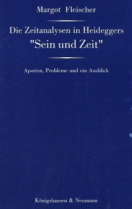 Die Zeitanalysen in Heideggers "Sein und Zeit": Aporien, Probleme und ein Ausblick Philosophy