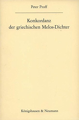 Konkordanz der griechischen Melos-Dichter: Zwischen der "Anthologia Lyrica" von Ernst Diehl, den "Poetae Lyrici Graeci" von Theodor Bergk und den "Poetae Melici Graeci" von D. L. Page Poetry