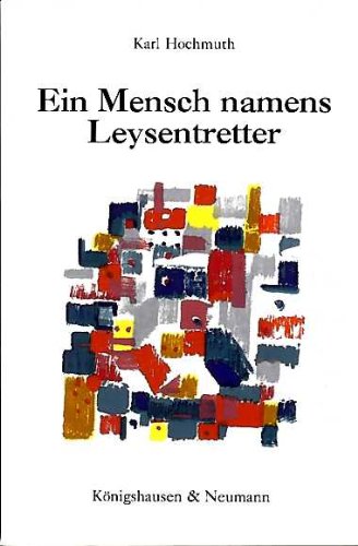 Ein Mensch namens Leysentretter: Roman. Books