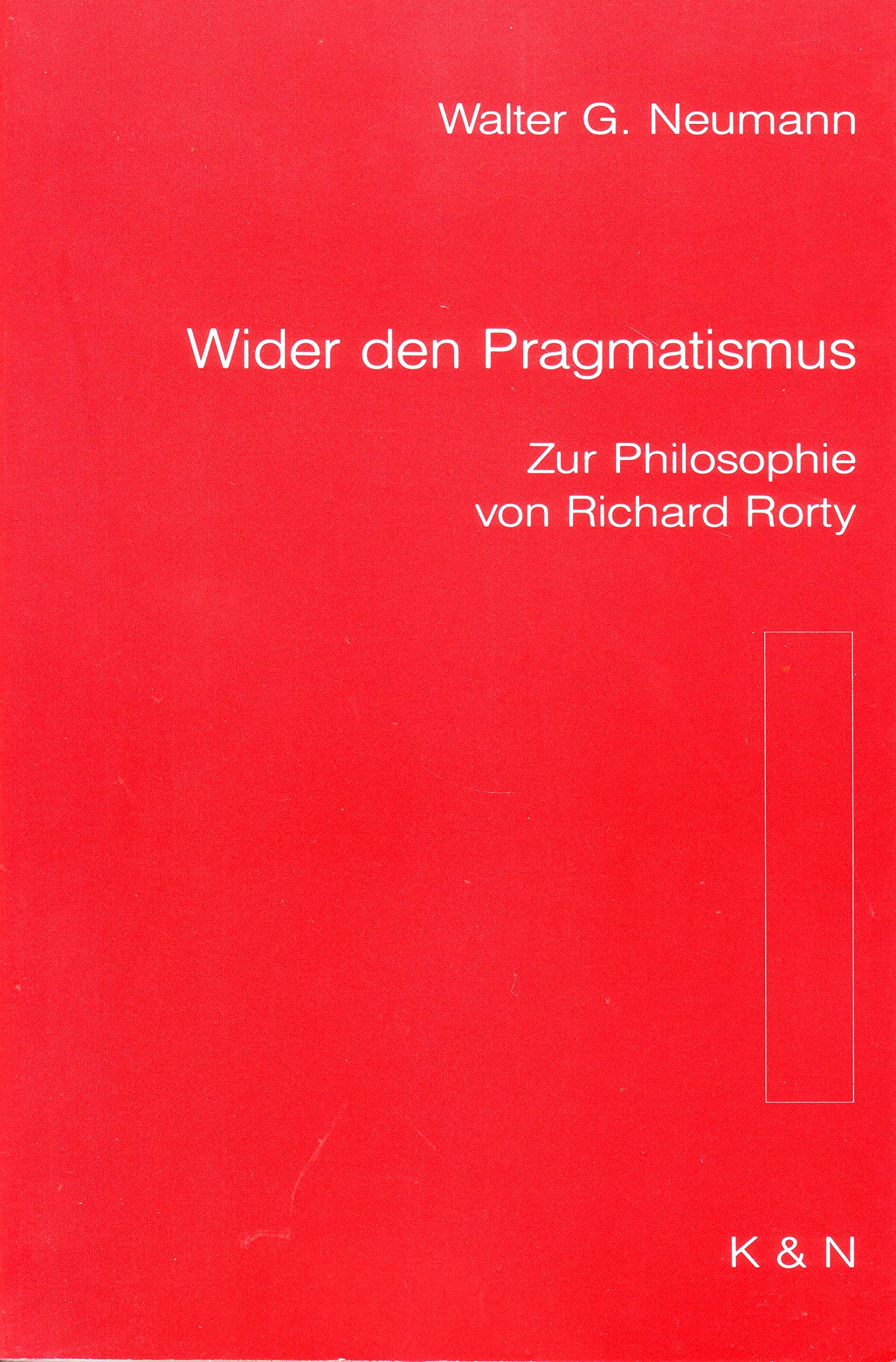 Wider den Pragmatismus: Zur Philosophie von Richard Rorty Science