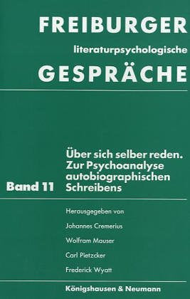 Freiburger literaturpsychologische Gespräche, Bd.11, Über sich selber reden Contemporary literature