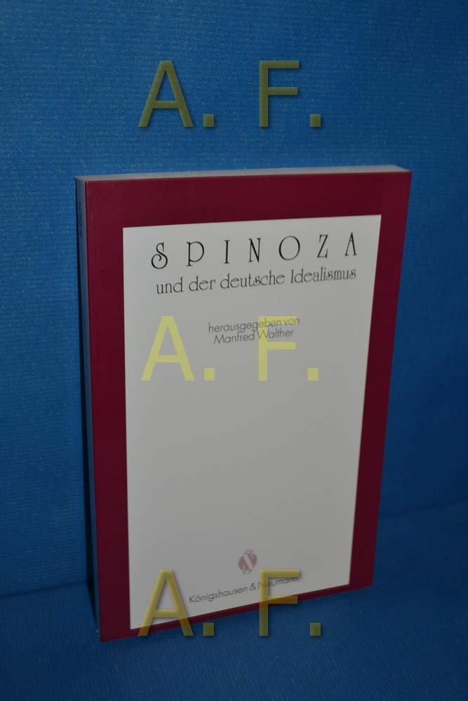 Spinoza und der Deutsche Idealismus (Schriftenreihe der Spinozagesellschaft) Philosophy