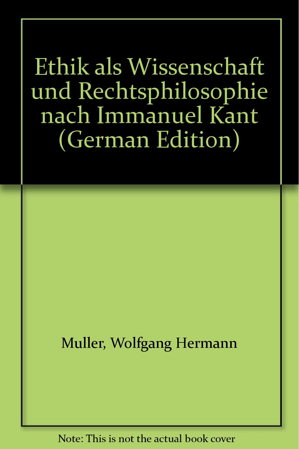 Ethik als Wissenschaft und Rechtsphilosophie nach Immanuel Kant Philosophy
