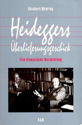Heideggers Überlieferungsgeschick: Eine dionysische Selbstinszenierung Philosophy