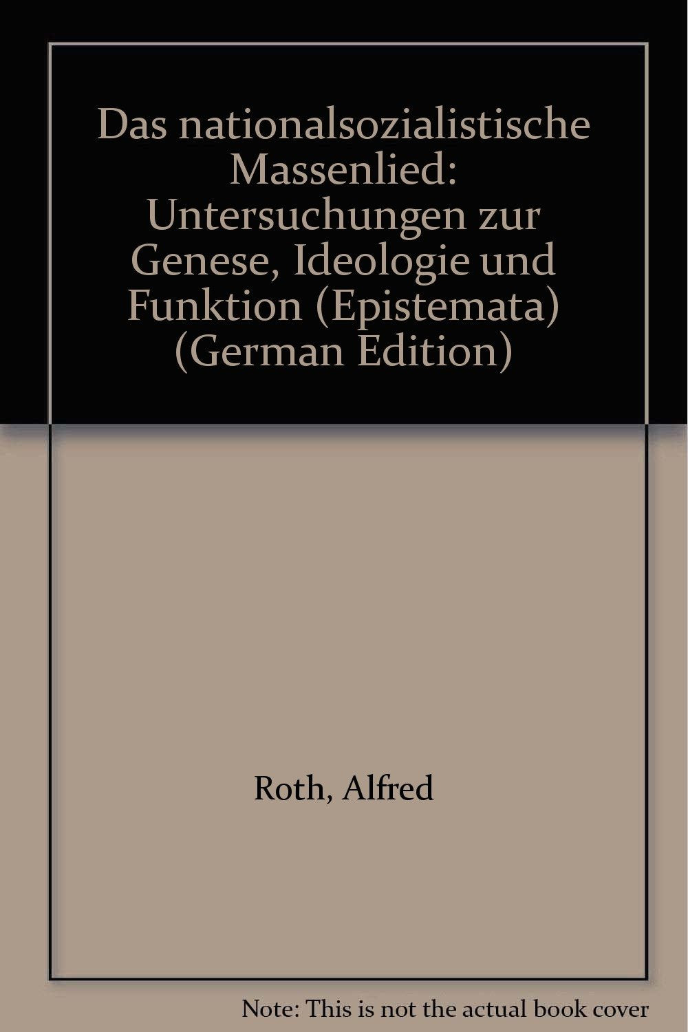 Das nationalsozialistische Massenlied: Untersuchungen zur Genese, Ideologie und Funktion (Epistemata - Würzburger wissenschaftliche Schriften. Reihe Literaturwissenschaft) Arts & Music