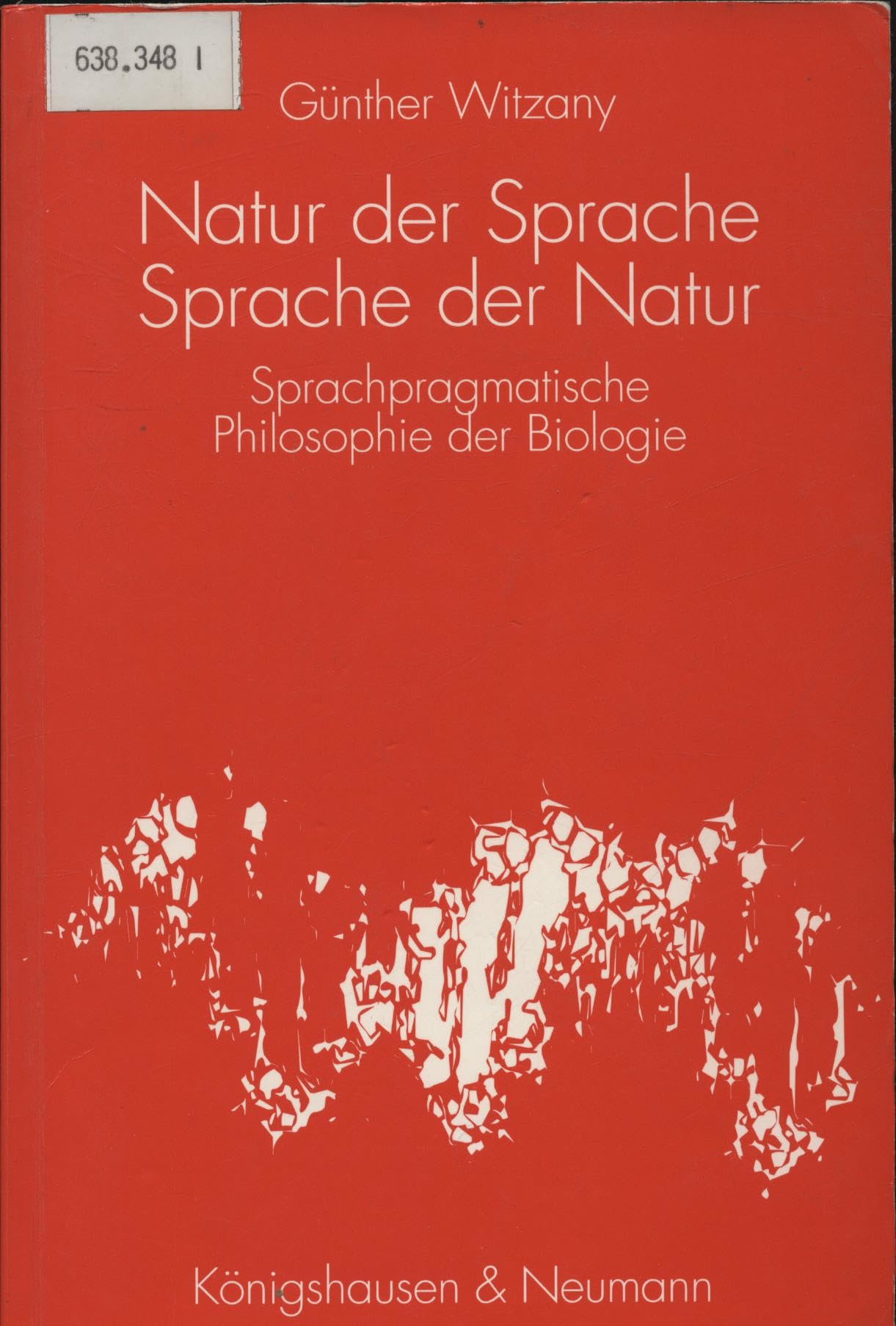 Natur der Sprache - Sprache der Natur: Sprachpragmatische Philosophie der Biologie Contemporary literature